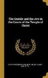 Johann J. I. Dollinger, Johann J. I. Döllinger, GREEN, Logman - The Gentile and the Jew in the Courts of the Temple of Christ