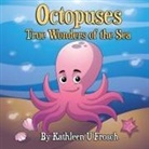 Kathleen U Frosch, Karen L Tucker - Octopuses True Wonders of the Sea
