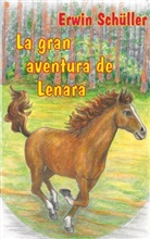 Erwin Schüller - La gran aventura de Lenara