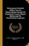 Christoph Sonntag, Johann Heinrich Glandorff - Extensiones Scrutinii Biblici, Hoc Est Observationes Synopt. De Proprietate Vocum Aliquot Biblicarum Per Similitudines Explicata