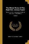 Reginald Heber, Jeremy Taylor - The Whole Works Of The Right Rev. Jeremy Taylor: With A Life Of The Author And A Critical Examination Of His Writings; Volume 4