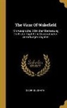 Oliver Goldsmith - The Vicar Of Wakefield: Mit Aussprache, Wörtlicher Übersetzung Der Ersten Kapitel Und Grammatischen Anmerkungen Begleitet