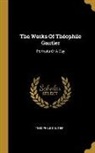 Théophile Gautier - The Works Of Théophile Gautier: Portraits Of A Day