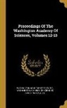 D. C. )., Washington Academy Of Sciences, Washington Academy of Sciences (Washing - Proceedings Of The Washington Academy Of Sciences, Volumes 12-13