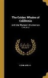 Vachel Lindsay - The Golden Whales of California: And Other Rhymes in the American Language