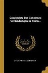 Johann Ferdinand Neigebaur - Geschichte Der Geheimen Verbindungen In Polen
