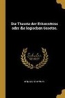 Hermann Scheffler - Die Theorie der Erkenntniss oder die logischen Gesetze