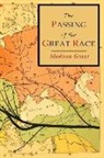Madison Grant - The Passing of the Great Race: Color Illustrated Edition with Original Maps