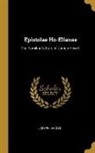 Joseph Jacobs - Epistolae Ho-Elianae: The Familiar Letters of James Howell