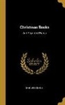 Charles Dickens - Christmas Books: And Reprinted Pieces