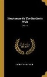 Charlotte Mary Yonge - Heartsease Or The Brother's Wife; Volume 1