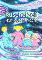 Benita Spielvogel - Kuschelzeit zur guten Nacht - Traumhafte Gute-Nacht-Geschichten vom magischen Regenbogen, der verspielten Fee, dem hilfreichen Sandmann und anderen