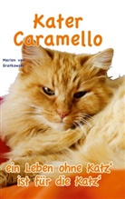 Marion Von Gratkowski, Marion von Gratkowski - Kater Caramello - ein Leben ohne Katz' ist für die Katz'