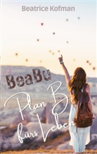 Beatrice Kofman - BeaBu - Plan B fürs Leben