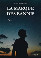Luca Rheenhe - La marque des Bannis