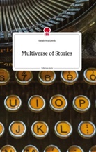 Sarah Wazlawik - Multiverse of Stories. Life is a Story - story.one