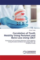 Eshani Yeragi - Correlation of Tooth Mobility Using Periotest and Bone Loss Using CBCT
