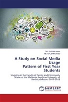 DR. SHIVANI Mehta, Shivani Mehta, Ms. Khushbu Patel - A Study on Social Media Usage Pattern of First Year Students