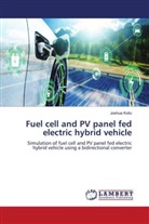 Joshua Kollu - Fuel cell and PV panel fed electric hybrid vehicle