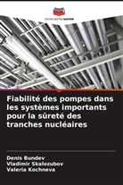 Denis Bundev, Valeria Kochneva, Vladimir Skalozubov - Fiabilité des pompes dans les systèmes importants pour la sûreté des tranches nucléaires