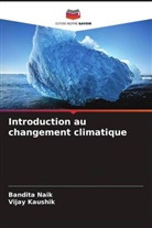 Vijay Kaushik, Bandita Naik - Introduction au changement climatique
