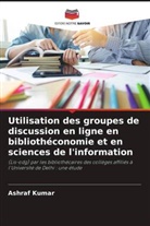Ashraf Kumar - Utilisation des groupes de discussion en ligne en bibliothéconomie et en sciences de l'information
