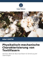 Adel Ghith - Physikalisch-mechanische Charakterisierung von Textilfasern