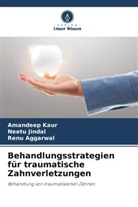 Renu Aggarwal, Neetu Jindal, Amandeep Kaur - Behandlungsstrategien für traumatische Zahnverletzungen