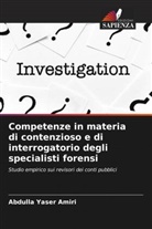 Abdulla Yaser Amiri - Competenze in materia di contenzioso e di interrogatorio degli specialisti forensi