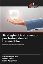 Renu Aggarwal, Neetu Jindal, Amandeep Kaur - Strategie di trattamento per lesioni dentali traumatiche