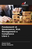 Kester Ehiwario, Uwem Essia - Fondamenti di Governance, Risk Management e Compliance Libro 1
