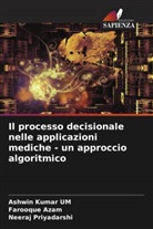 Farooque Azam, Ashwin Kumar UM, Neeraj Priyadarshi - Il processo decisionale nelle applicazioni mediche - un approccio algoritmico