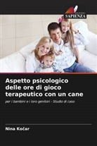 Nina Ko¿ar, Nina Kocar - Aspetto psicologico delle ore di gioco terapeutico con un cane