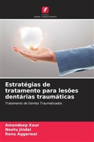 Renu Aggarwal, Neetu Jindal, Amandeep Kaur - Estratégias de tratamento para lesões dentárias traumáticas