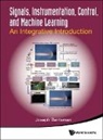 Joseph Bentsman, Joseph (Univ Of Illinois At Urbana-champaign Bentsman, Bentsman Joseph - Signals, Instrumentation, Control, And Machine Learning: An Integrative Introduction