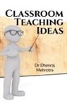 Dheeraj Mehrotra - CLASSROOM TEACHING IDEAS