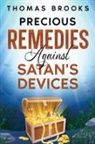 Thomas Brooks - Precious Remedies Against Satan's Devices