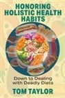 Tom Taylor - Honoring Holistic Health Habits
