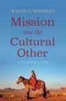 Randy S. Woodley - Mission and the Cultural Other