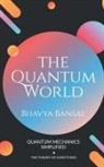 Bhavya Bansal - The Quantum World