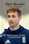 Vivek Kumar Pandey Shambhunath - Chris Woakes