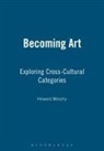 Howard Morphy, Howard (Australian National University Morphy, Morphy Howard - Becoming Art
