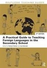 Norbert Redondo Pachler, Norbert Pachler, Ana Redondo - A Practical Guide to Teaching Foreign Languages in Secondary School