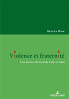 Béatrice Bizot - Violence et fraternité