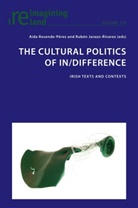 Jarazo-Álvarez, Rubén Jarazo-Álvarez, Eamon Maher, Rosende-Pérez, Aida Rosende-Pérez - The Cultural Politics of In/Difference