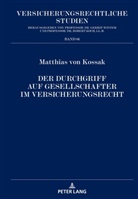 Matthias von Kossak, Matthias von Kossak, Robert Koch - Der Durchgriff auf Gesellschafter im Versicherungsrecht