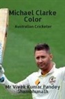 Vivek Kumar Pandey Shambhunath - Michael Clarke Color