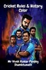 Vivek Kumar Pandey Shambhunath - Cricket Rules & History Color