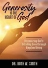 Ruth W. Smith - Generosity Is the Heart of God