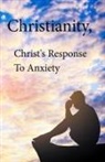 Kim L Smallwood - Christianity, Christ's Response To Anxiety